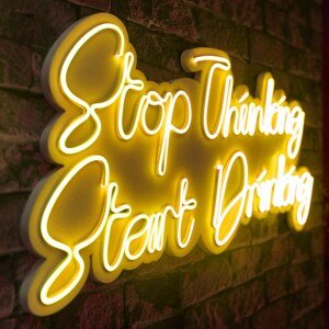 Nástěnná LED dekorace STOP THINKING START DRINKING žlutý nápis