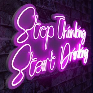 Nástěnná LED dekorace STOP THINKING START DRINKING růžový nápis